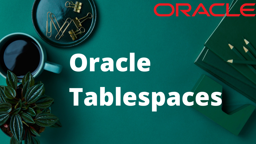 tablespaces-in-oracle-database-tablespaces-script-learnomate