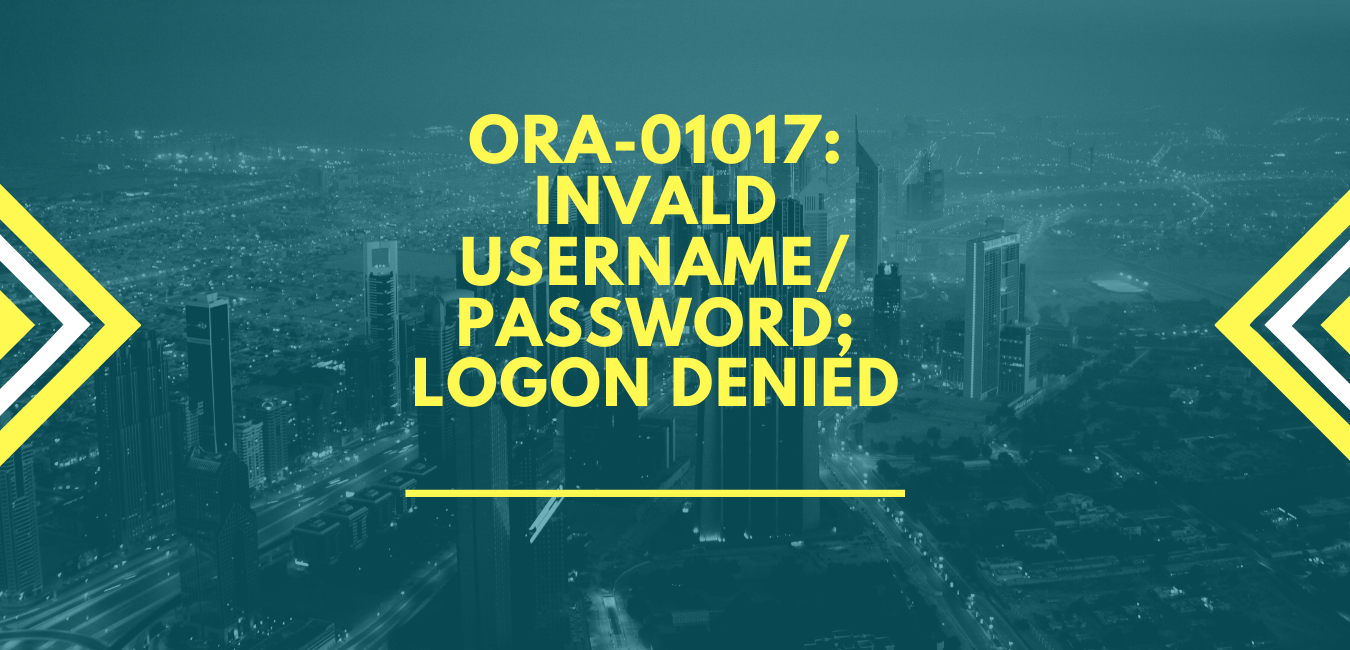 ORA-01017: invalid username/password; logon denied - Learnomate ...