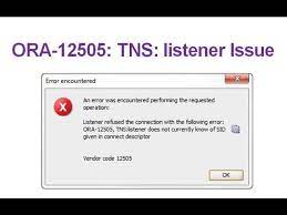 ORA-12505: TNS:listener does not currently know of SID given in connect descriptor.