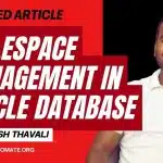 Detailed article on Tablespace Management in Oracle Database by Ankush Thavali, featured on Learnomate.org