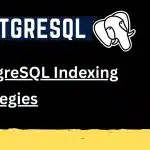 PostgreSQL Indexing Strategies