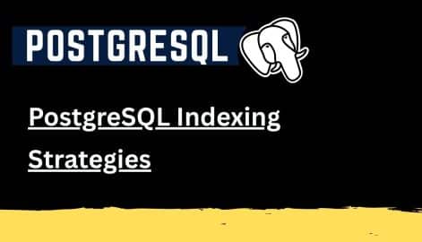 PostgreSQL Indexing Strategies