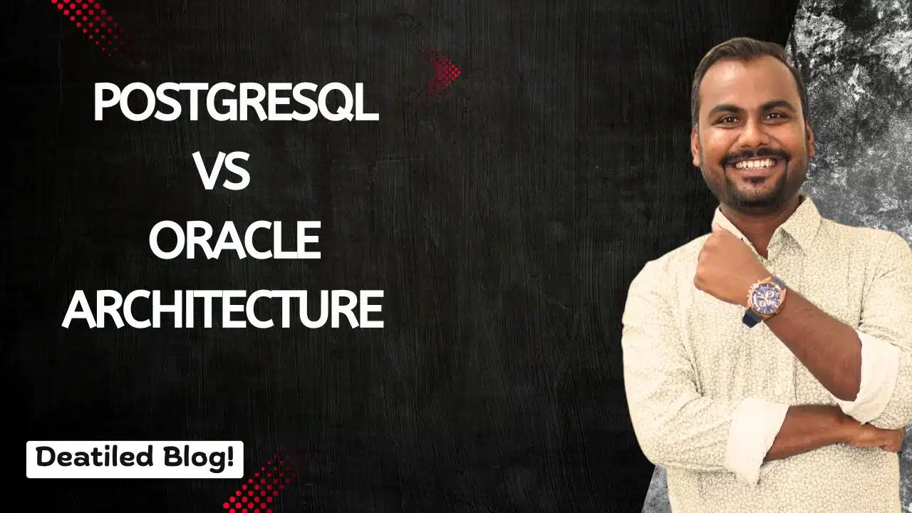 PostgreSQL vs Oracle Architecture