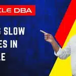 Fixing slow queries in Oracle