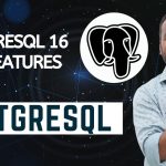 PostgreSQL 16/17 New Features